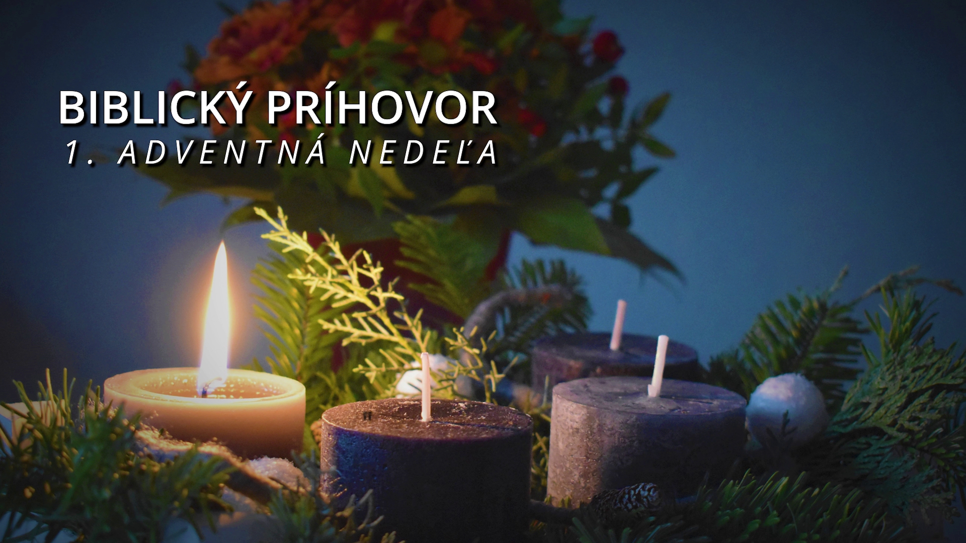 Biblický príhovor - 1. adventná nedeľa