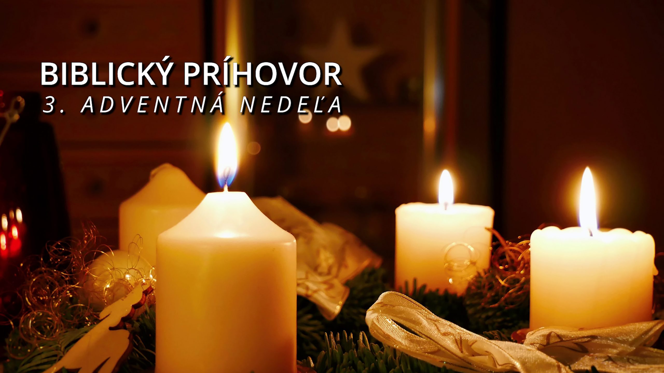 Biblický príhovor - 3. adventná nedeľa