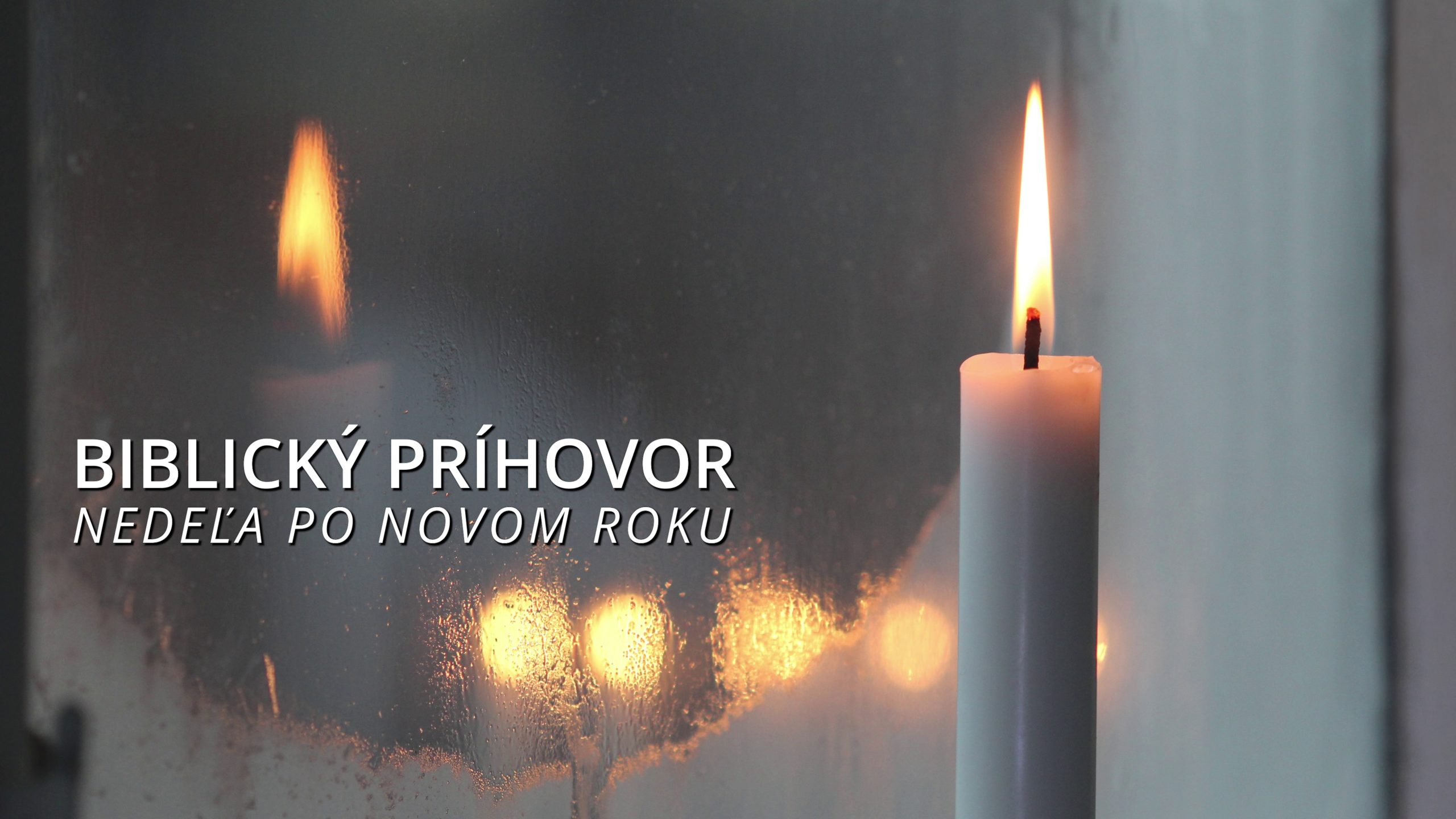 Biblický príhovor - Nedeľa po novom roku