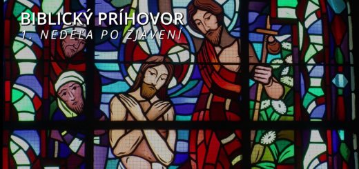 Biblický príhovor - 1. nedeľa po Zjavení