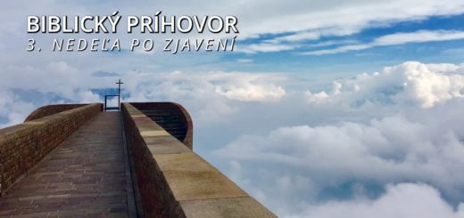 Biblický príhovor - 3. nedeľa po Zjavení