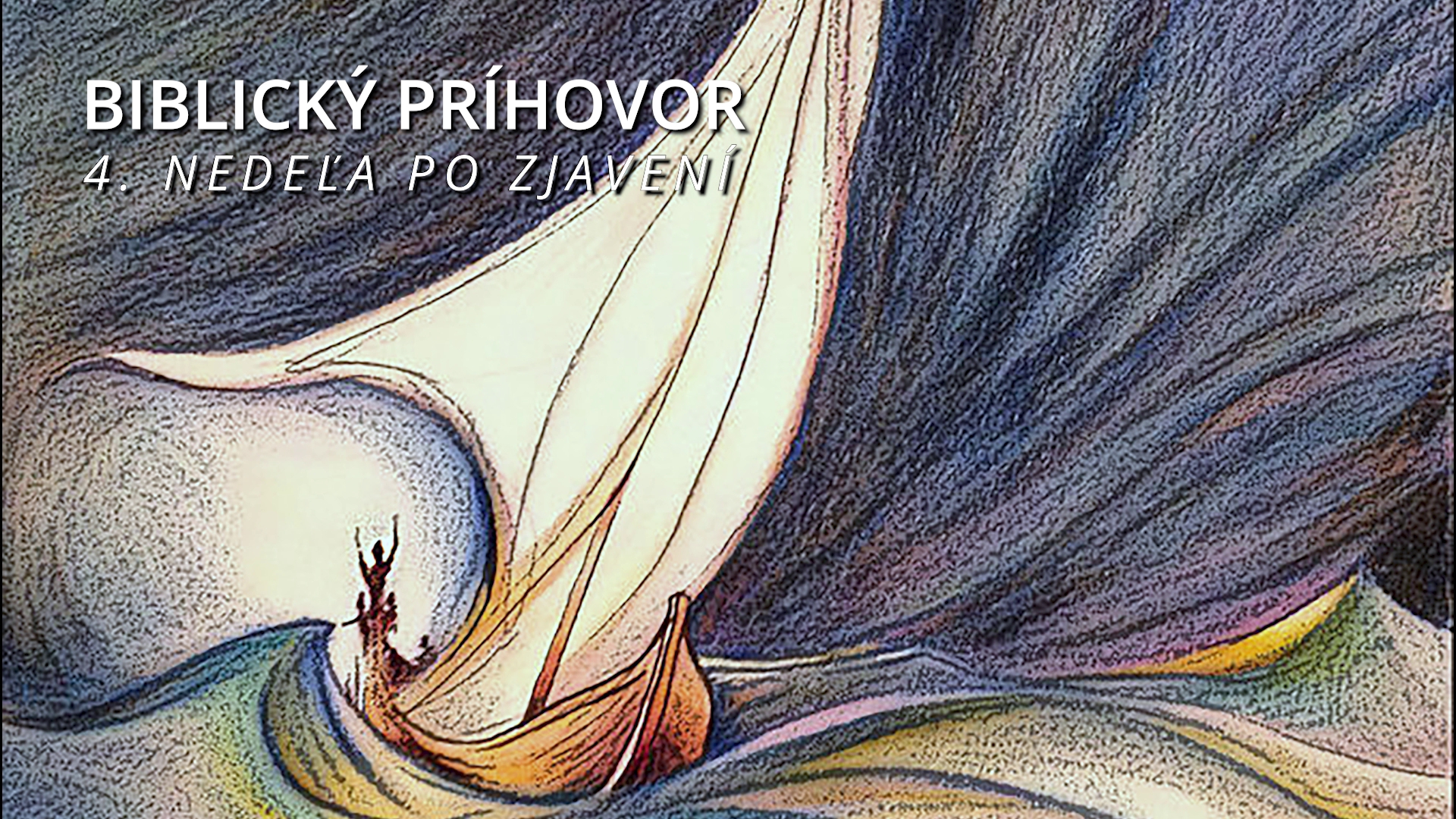 Biblický príhovor - 4. nedeľa po Zjavení