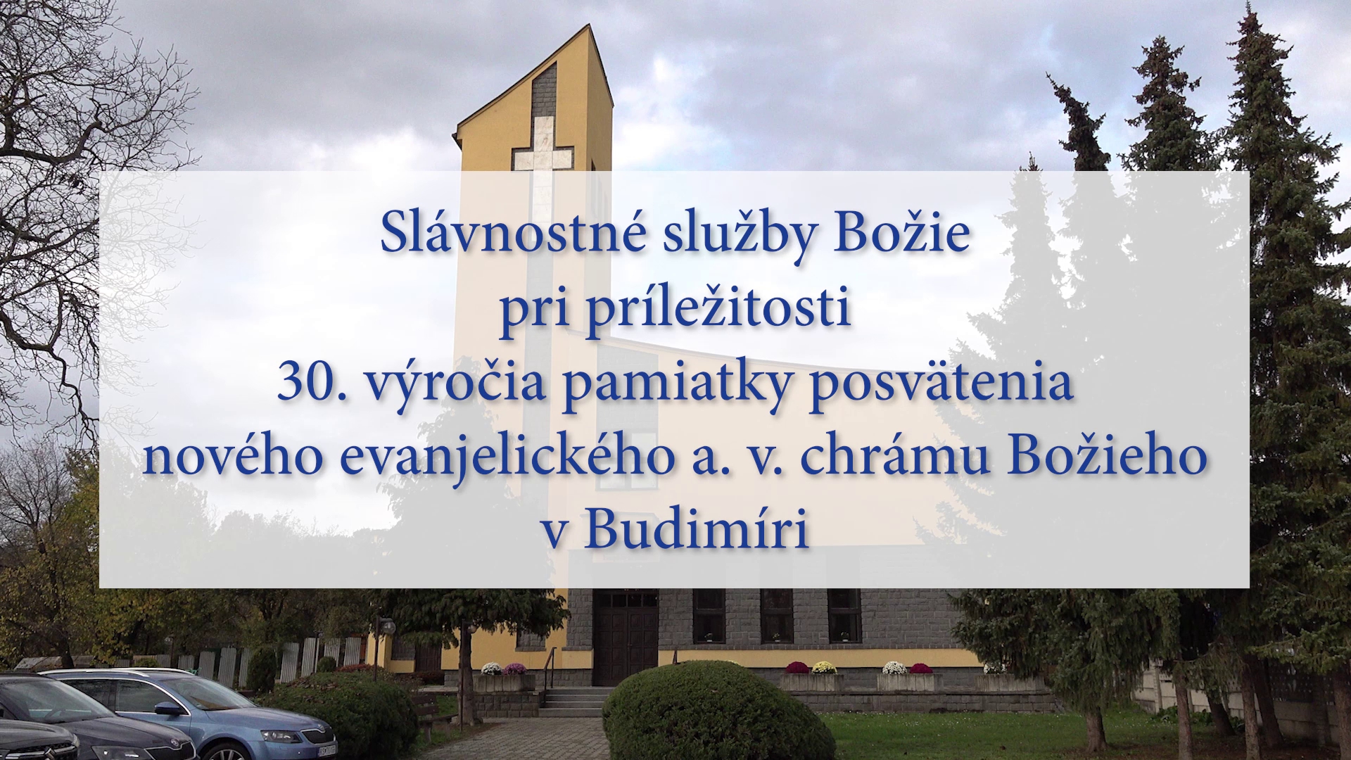 30. výročie posvätenia ev. a. v. chrámu Božieho v Budimíri